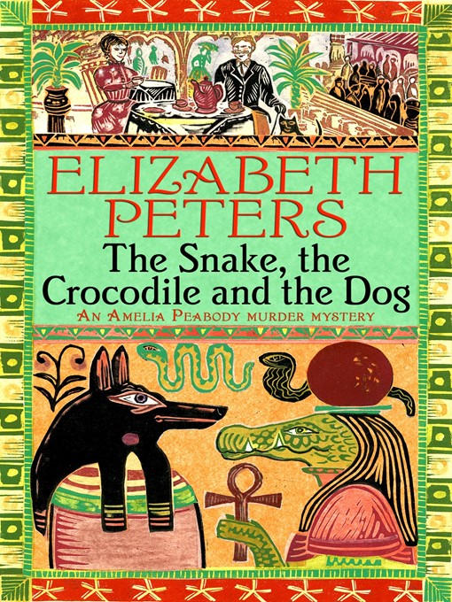Title details for The Snake, the Crocodile and the Dog by Elizabeth Peters - Wait list